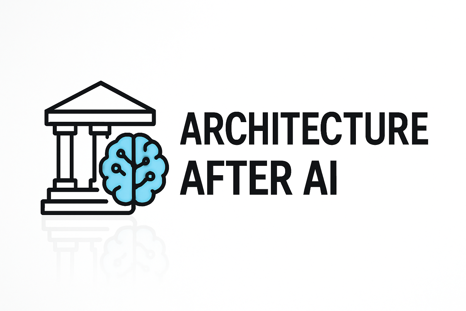 Classical building next to blue AI brain with text “Architecture After AI”.