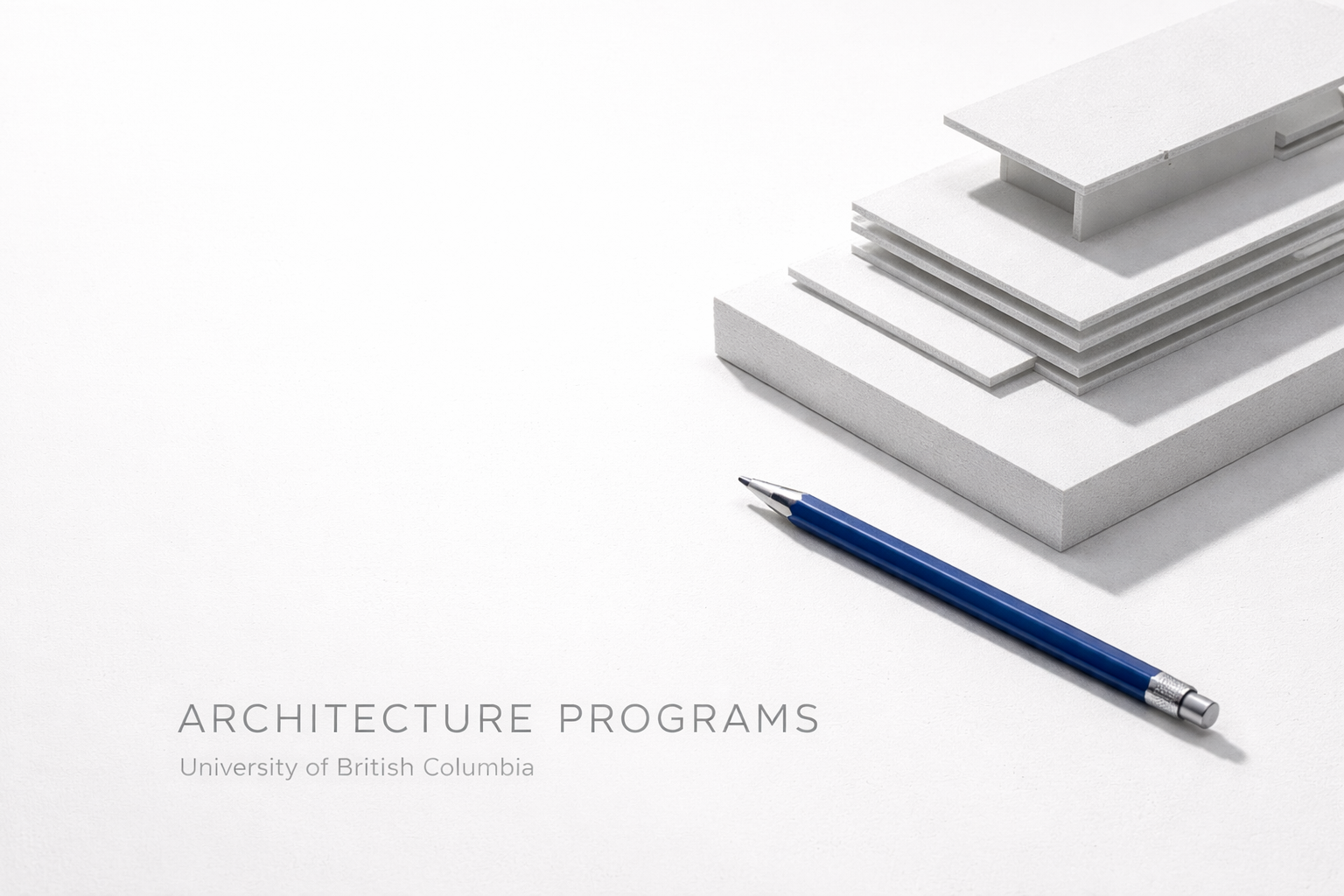 UBC architecture programs header image with minimalist model massing and cobalt pencil accent.