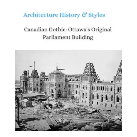 Canadian Gothic Ottawa Original Construction Parliament Building